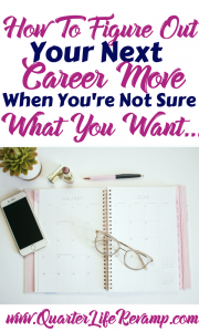 How to figure out your next career move when you're not sure what you want...